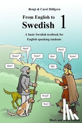 Hällgren, Carol - From English to Swedish 1: A basic Swedish textbook for English speaking students (black and white edition)