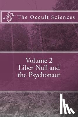 Carroll, Peter - The Occult Sciences: Vol 2. Liber Null and the Psychonaut