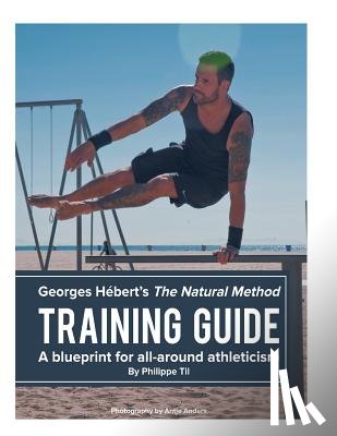 Anders, Antje - The Natural Method: Training Guide: Programming according to Georges Hébert