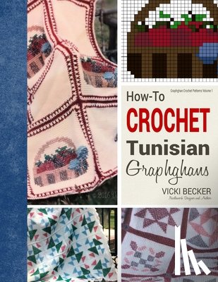 Becker, Vicki - How-To Crochet Tunisian Graphghans