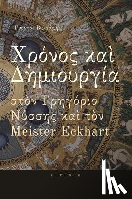 Valsamis, George - Time and Creation in Gregory of Nyssa and Meister Eckhart