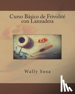 Sosa, Wally - Curso Basico de Frivolite con Lanzadera