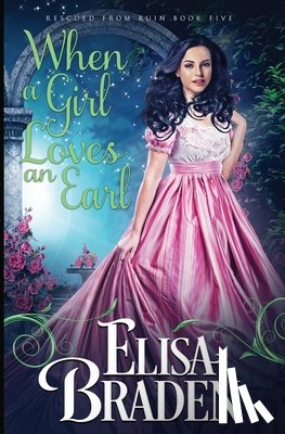 Braden, Elisa - When a Girl Loves an Earl