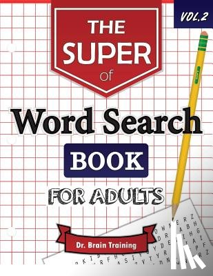 Training, Brain - The Super Word Search Book For Adults: Brain Training With The Best Word Search Puzzles Books