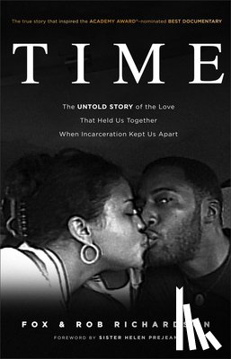 Richardson, Fox, Richardson, Rob, Prejean, Sister Helen - Time – The Untold Story of the Love That Held Us Together When Incarceration Kept Us Apart