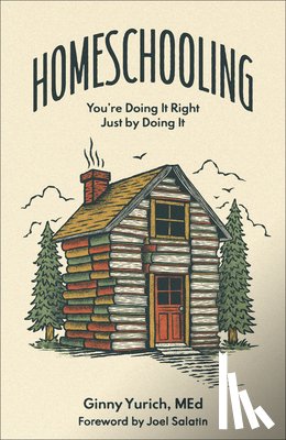 Yurich Ginny Med - Homeschooling: You're Doing It Right Just by Doing It