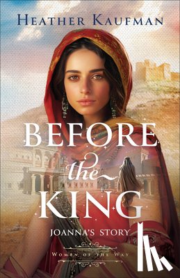 Kaufman, Heather - Before the King: Joanna's Story