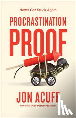 Acuff, Jon - Procrastination Proof: Never Get Stuck Again