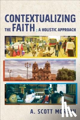 Moreau, A. Scott - Contextualizing the Faith