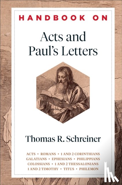 Schreiner, Thomas R., Gladd, Benjamin - Handbook on Acts and Paul`s Letters