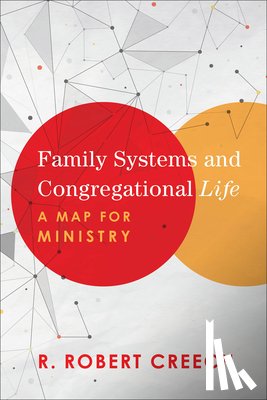 Creech, R. Robert - Family Systems and Congregational Life – A Map for Ministry