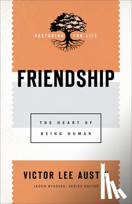 Austin, Victor Lee, Byassee, Jason - Friendship – The Heart of Being Human