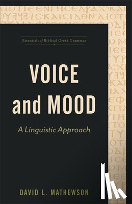Mathewson, David L., Porter, Stanley - Voice and Mood – A Linguistic Approach
