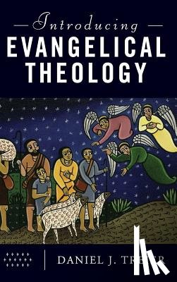 Treier, Daniel J. - Introducing Evangelical Theology