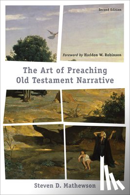 Mathewson, Steven D., Robinson, Haddon - The Art of Preaching Old Testament Narrative