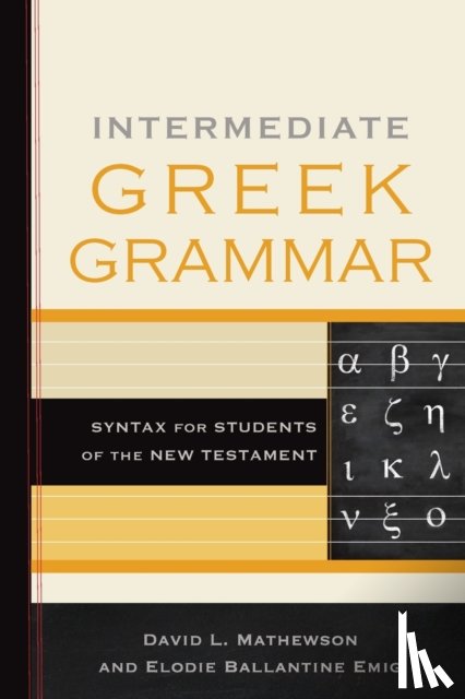 Mathewson, David L. - Intermediate Greek Grammar: Syntax for Students of the New Testament