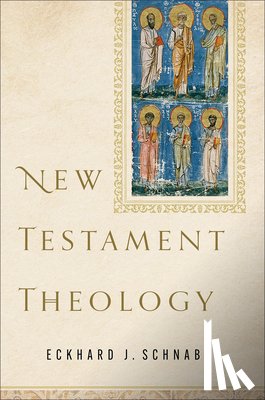 Schnabel, Eckhard J. - New Testament Theology
