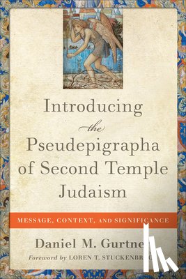 Gurtner, Daniel M. - Introducing the Pseudepigrapha of Second Temple Judaism: Message, Context, and Significance