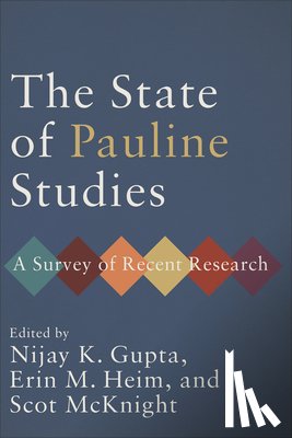 Gupta, Nijay K. - State of Pauline Studies
