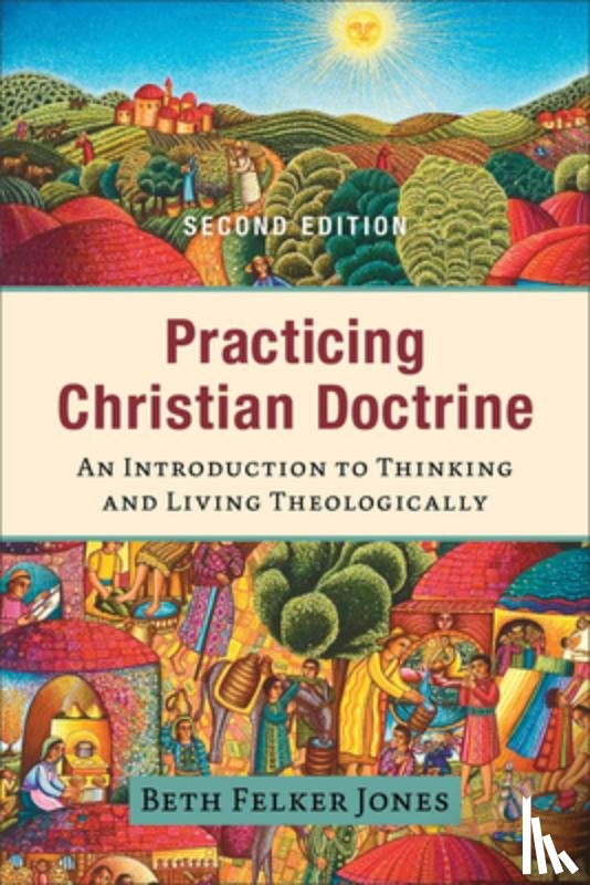 Jones, Beth Felker - Practicing Christian Doctrine