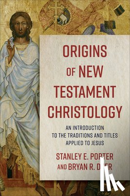 Porter, Stanley E. - Origins of New Testament Christology