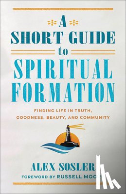 Sosler, Alex - A Short Guide to Spiritual Formation