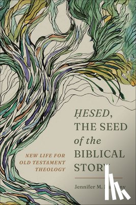 Matheny, Jennifer M. - Hesed, the Seed of the Biblical Story
