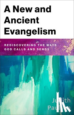 Paulsen, Judith - A New and Ancient Evangelism