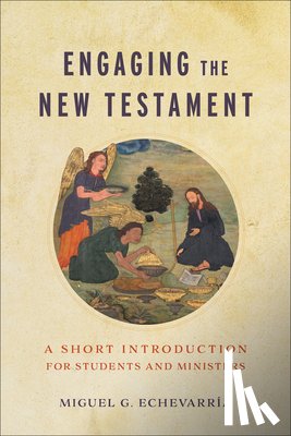 Echevarría, Miguel G. - Engaging the New Testament