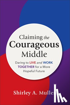 Mullen, Shirley A. - Claiming the Courageous Middle