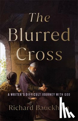 Bauckham, Richard - The Blurred Cross
