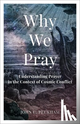Peckham, John C. - Why We Pray