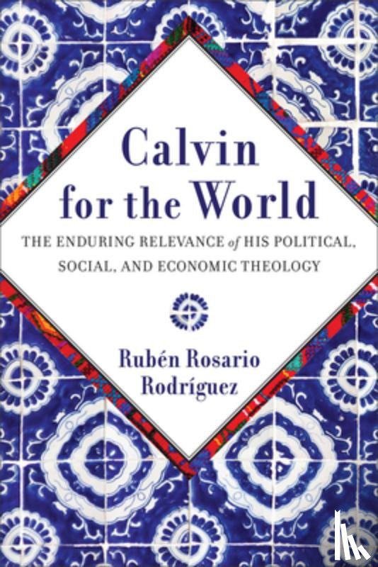 Rodríguez, Rubén Rosario - Calvin for the World