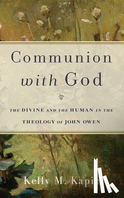 Kapic, Kelly M. - Communion with God