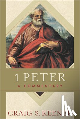 Keener, Craig S. - 1 Peter: A Commentary
