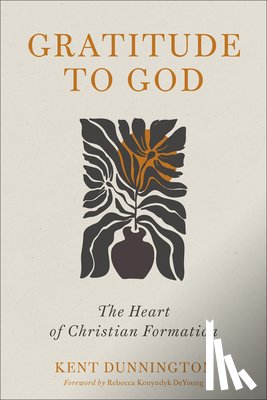 Dunnington, Kent - Gratitude to God: The Heart of Christian Formation