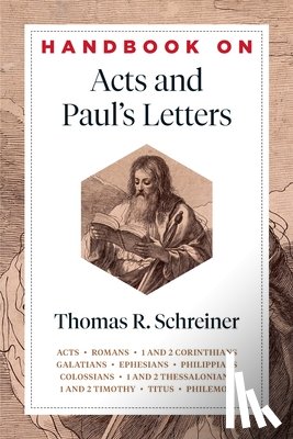 Schreiner, Thomas R. - Handbook on Acts and Paul's Letters