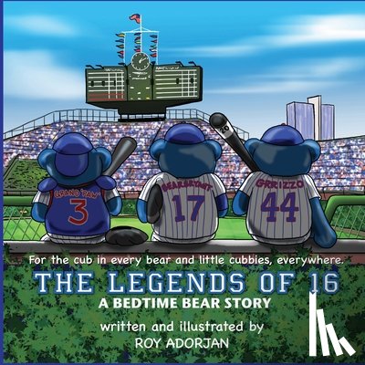 Adorjan, Roy - LEGENDS of 16: A Bedtime Bear Story