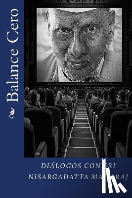 Maharaj, Nisargadatta - Balance Cero: Diálogos con Sri Nisargadatta Maharaj