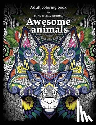 Bogema (Stolova), Tatiana - Adult Coloring Book: Awesome animals