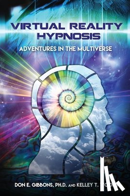 Gibbons, Don E. - Virtual Reality Hypnosis: Adventures in the Multiverse