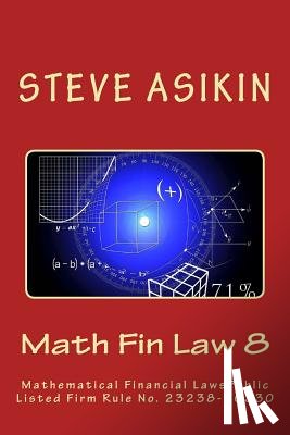 Asikin, Steve - Math Fin Law 8: Mathematical Financial LawsPublic Listed Firm Rule No. 23238-30330
