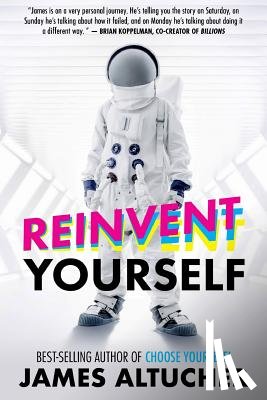 Altucher, James - Reinvent Yourself
