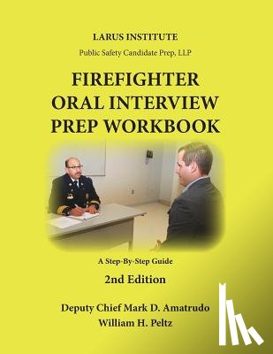 Peltz, William H. - Firefighter Oral Interview Prep Workbook