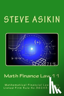 Asikin, Steve - Math Finance Law 11: Mathematical Financial Law Public Listed Firm Rule No.36243-39158