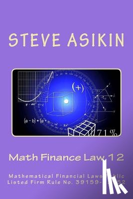 Asikin, Steve - Math Finance Law 12: Mathematical Financial Laws Public Listed Firm Rule No. 39159-42152