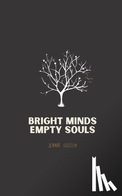 Cecelia, Jennae - Bright Minds Empty Souls