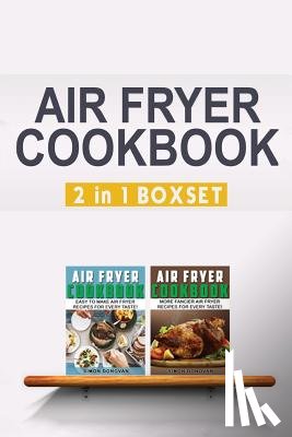 Donovan, Simon - Air Fryer Cookbook: Easy And Fancy Recipes For Every Taste, 2in1 Box Set