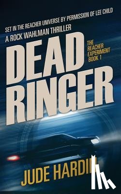 Hardin, Jude - Dead Ringer: The Jack Reacher Experiment Book 1