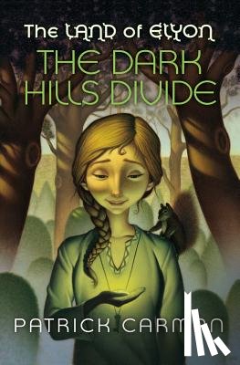 Carman, Patrick - The Land of Elyon #1 The Dark Hills Divide